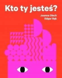 

Kto Ty Jesteś, Joanna Olech, Edgar Bąk