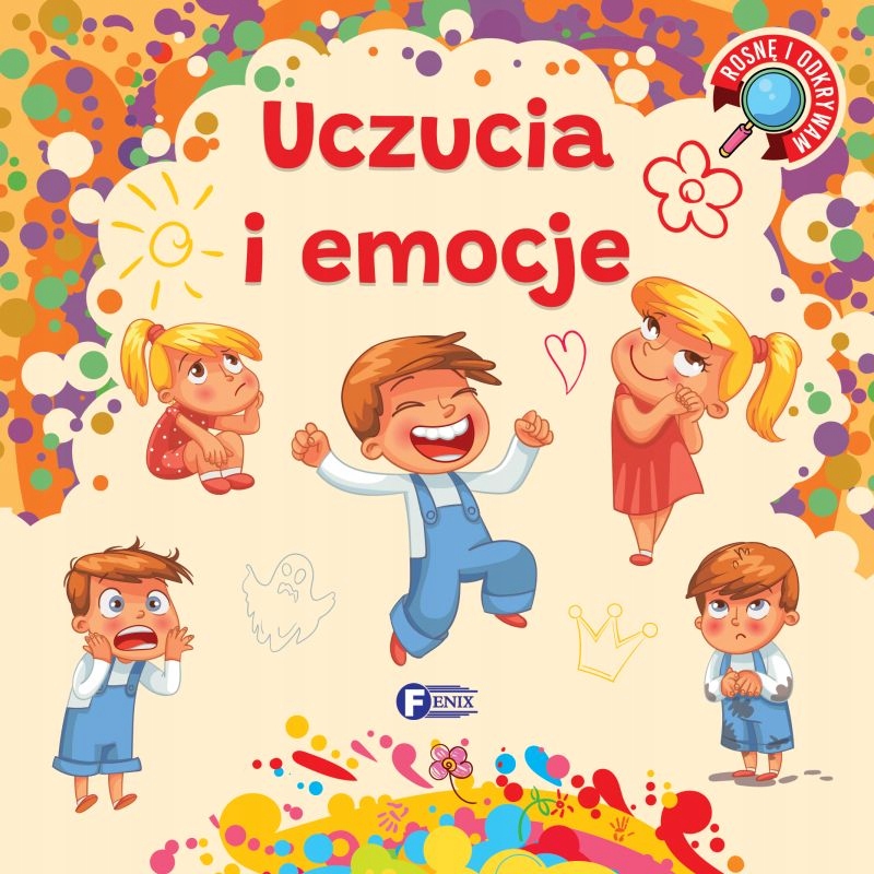 

Rosnę I Odkrywam. Uczucia I Emocje Zagadki