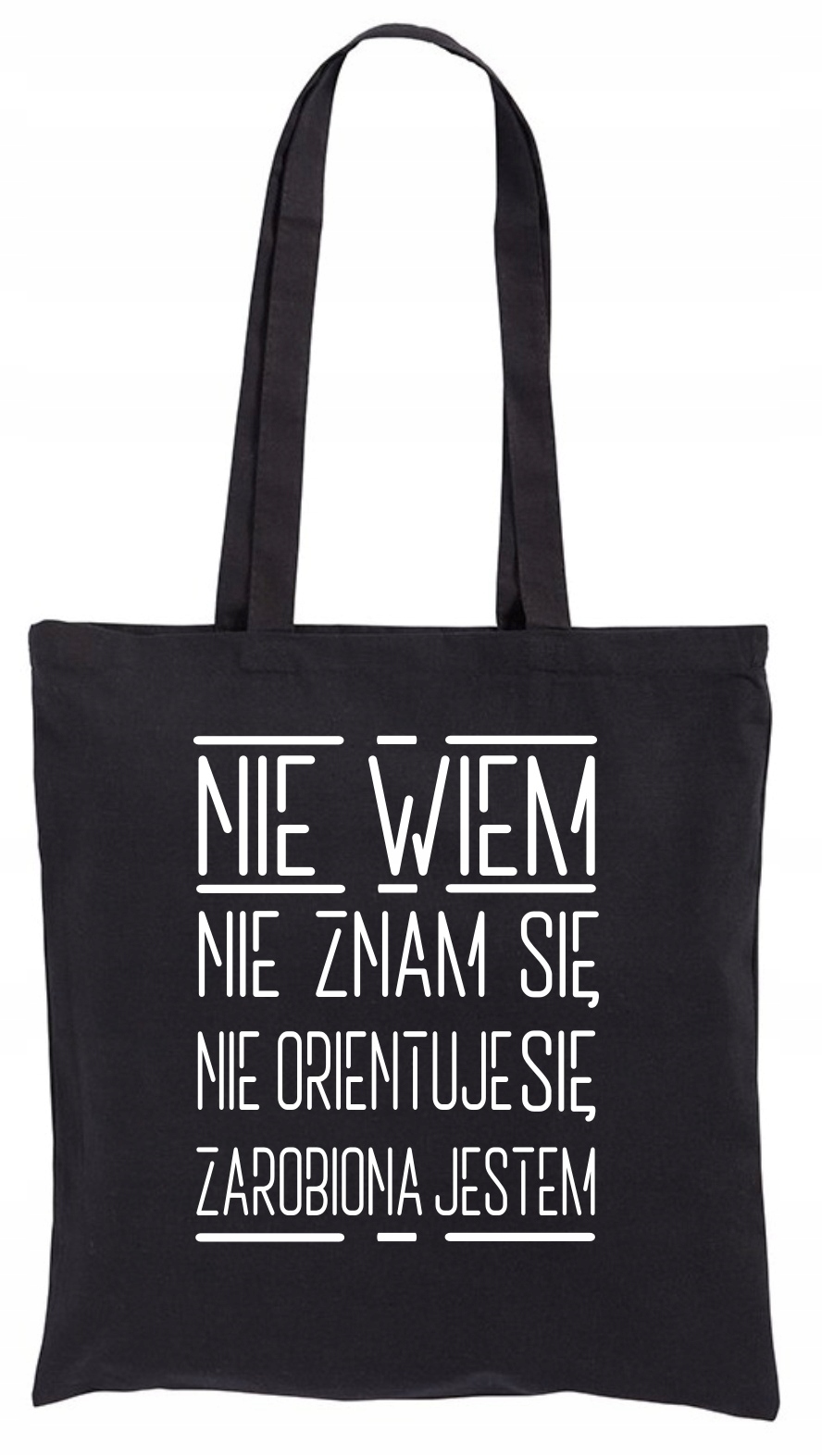 

Nie Wiem Nie znam się Zarobiona Jestem Torba