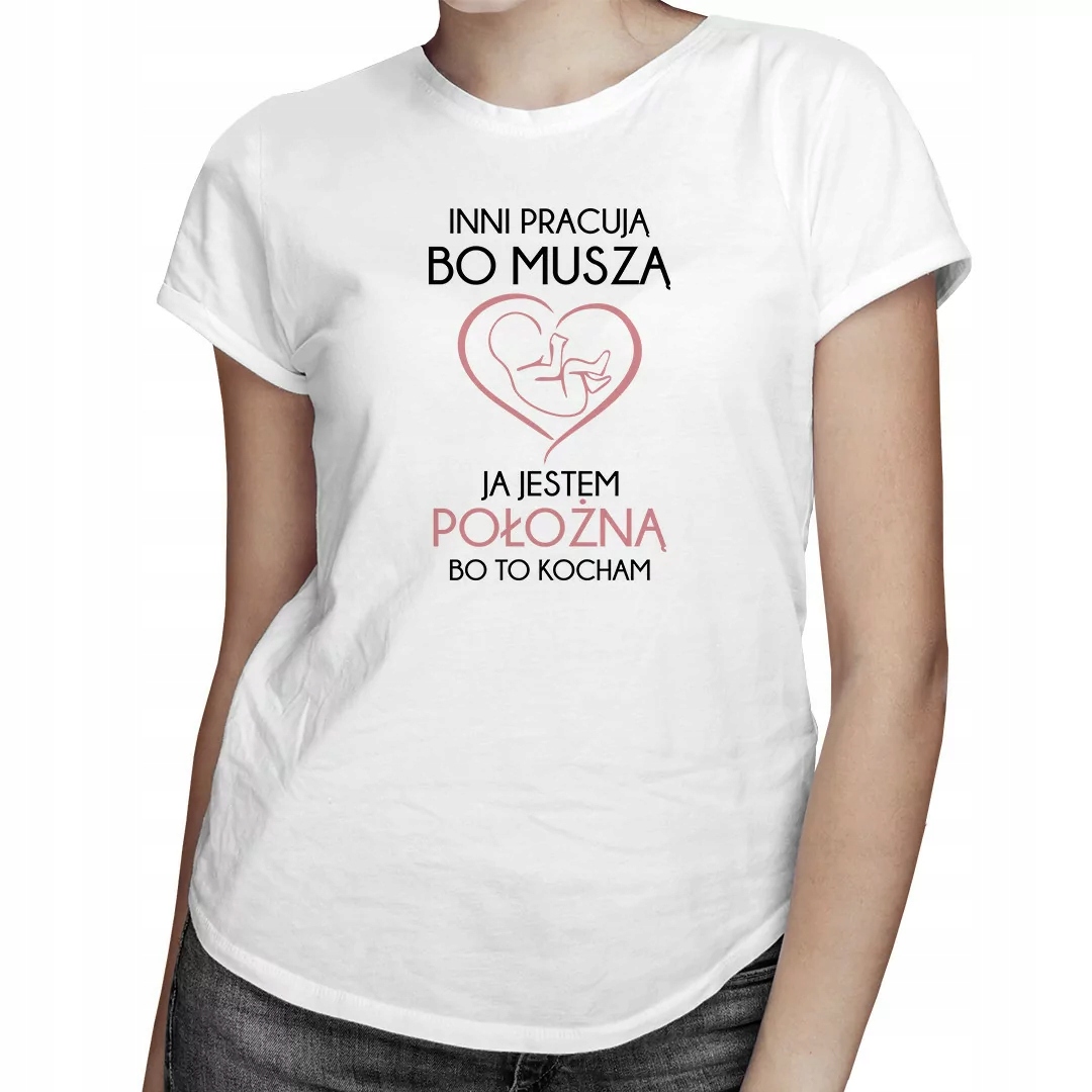 

Położna Koszulka Prezent Bo to kocham