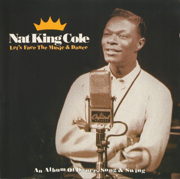 Nat King Cole – Let's Face The Music & Dance N