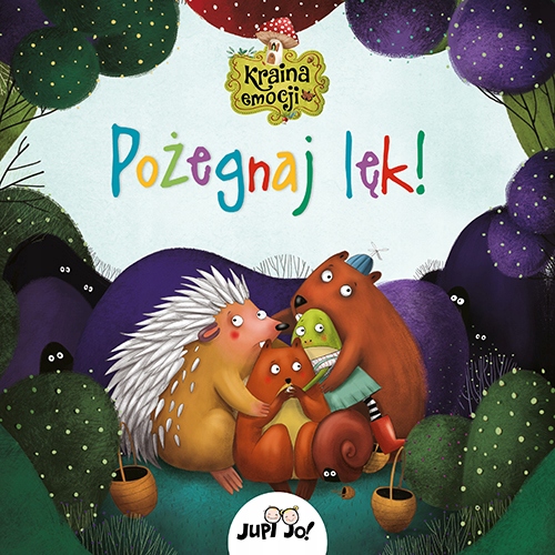 

Kraina emocji. Pożegnaj lęk!