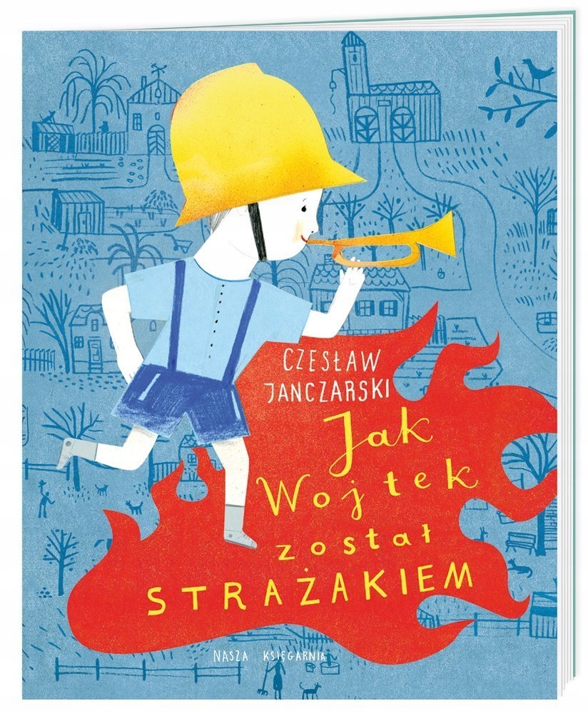 

Jak Wojtek został strażakiem Czesław Jantarski