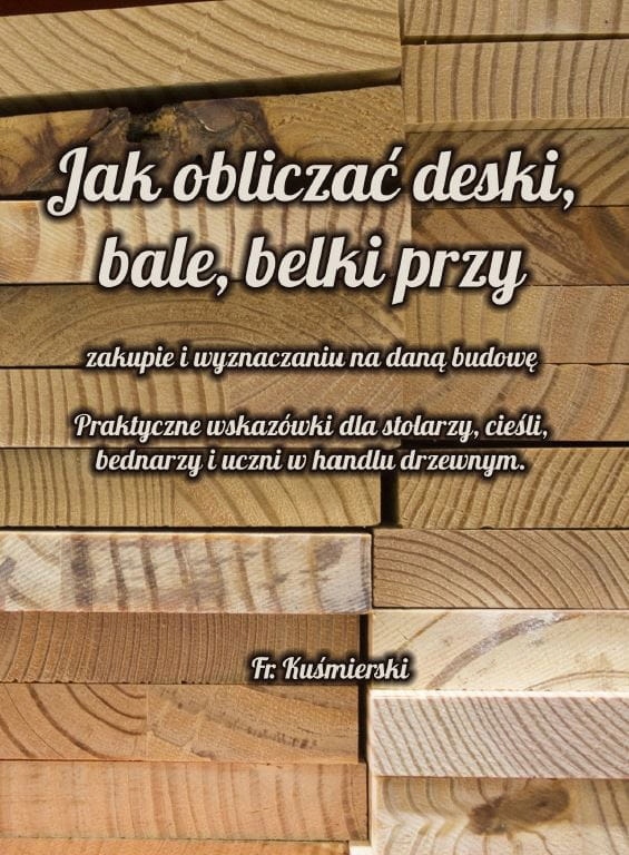 Jak obliczać deski bale belki przy zakupie i wyzna
