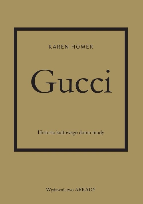 

Gucci. Historia kultowego domu mody