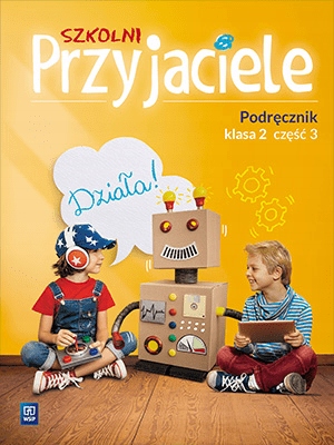 Szkolni przyjaciele. Podręcznik Klasa 2 Część 3 SP