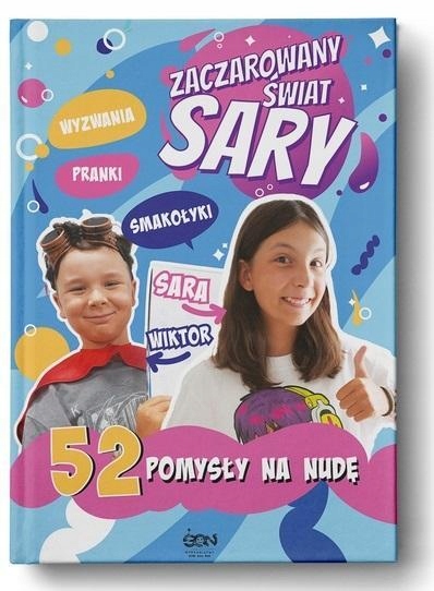 ZACZAROWANY ŚWIAT SARY. 52 POMYSŁY NA NUDĘ