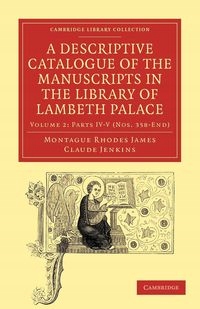 A DESCRIPTIVE CATALOGUE OF THE MANUSCRIPTS IN TH..