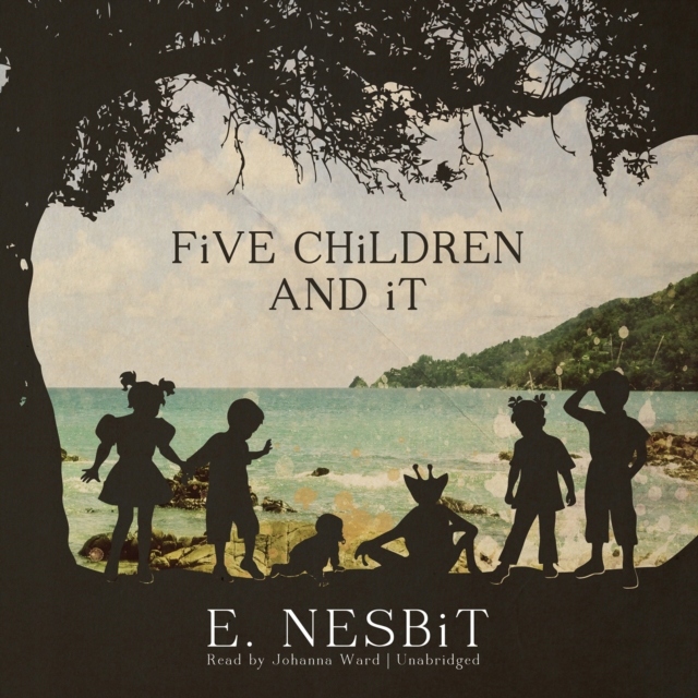 Five Children and It - Nesbit, E. AUDIOBOOK