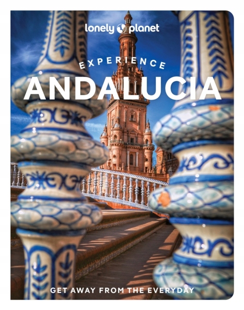 Lonely Planet Experience Andalucia Lonely Planet