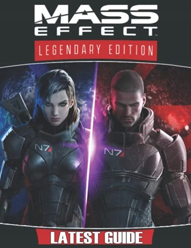 Rodriguez, Giovana Mass Effect Legendary Edition: LATEST GUIDE: Best Tips,