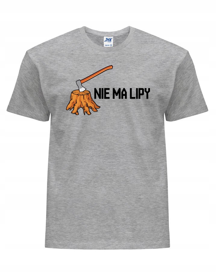 

koszulka Nie Ma Lipy śmieszna drwal prezent 3XL