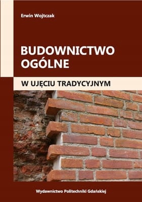 

Budownictwo ogólne w ujęciu tradycyjnym, wyd. 2022