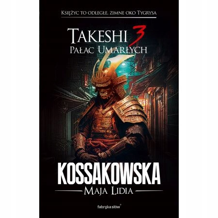 

Pałac umarłych. Takeshi 3. Maja Lidia Kossakowska
