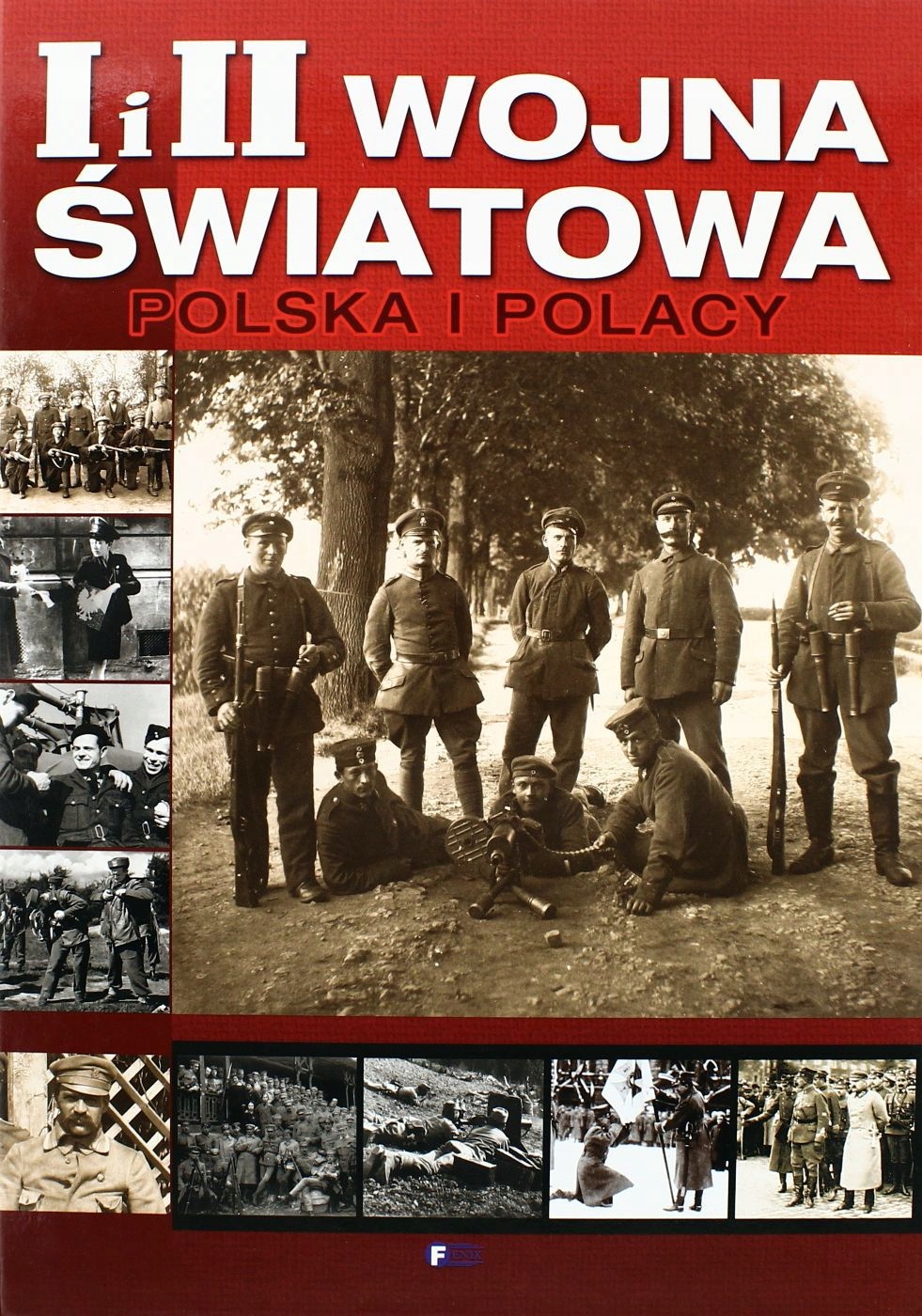 I I II WOJNA ŚWIATOWA POLSKA I POLACY TW (KSIĄŻKA)