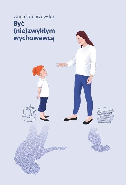 Być (nie)zwykłym wychowawcą Konarzewska