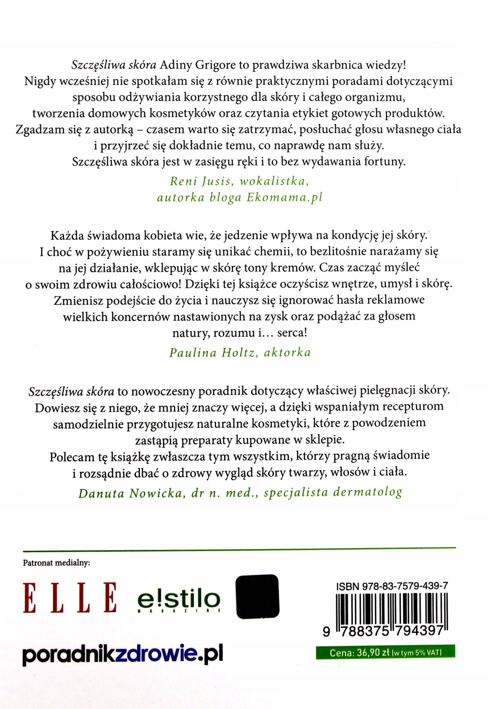 SZCZĘŚLIWA SKÓRA. NATURALNY PROGRAM DOMOWEJ EKOPIELĘGNACJI - Adina Grigore Stan opakowania oryginalne