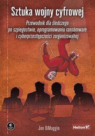 

Sztuka Wojny Cyfrowej. Przewodnik Dla Śledczego...