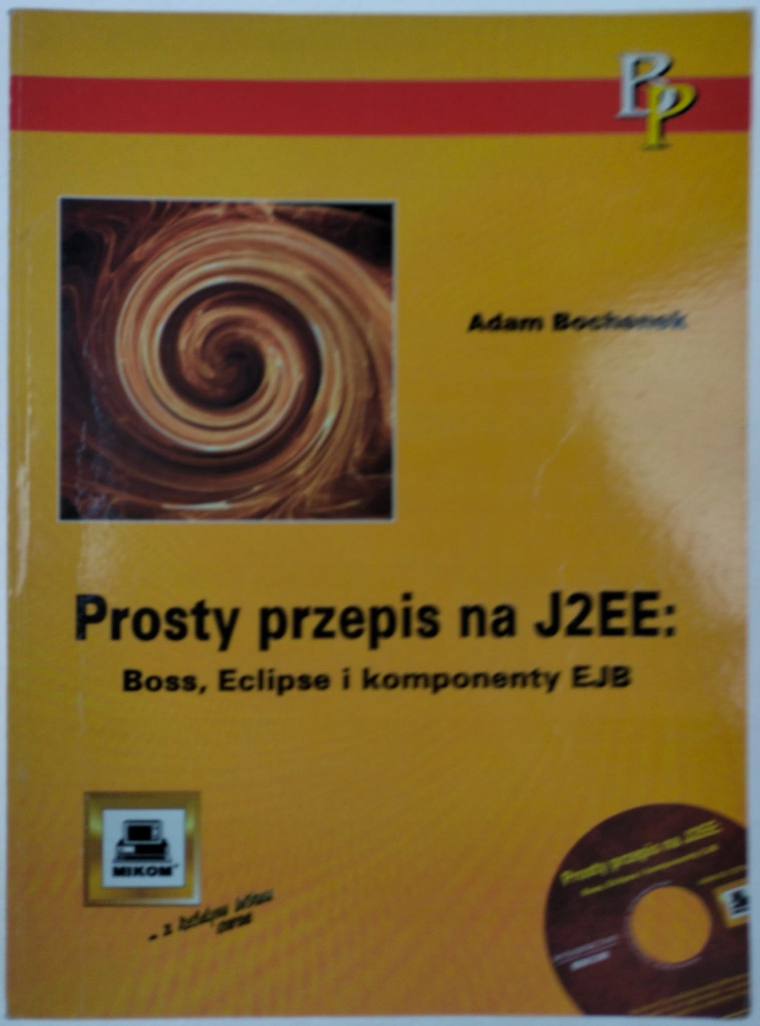 Prosty przepis na J2EE Adam Bochenek