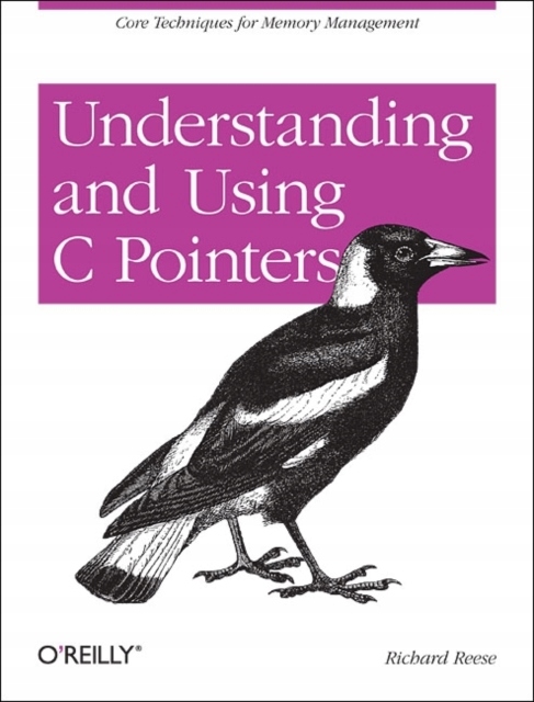 Understanding and Using C Pointers RICHARD REESE