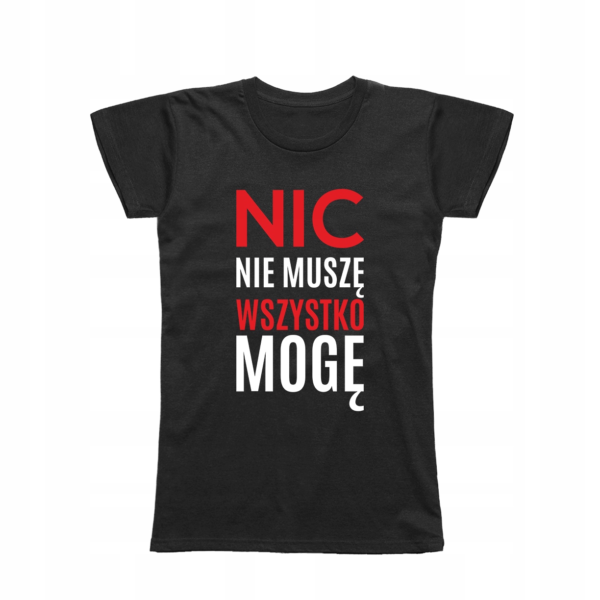 

XL - Koszulka T-shirt Nic Nie Muszę Mogę Wszystko