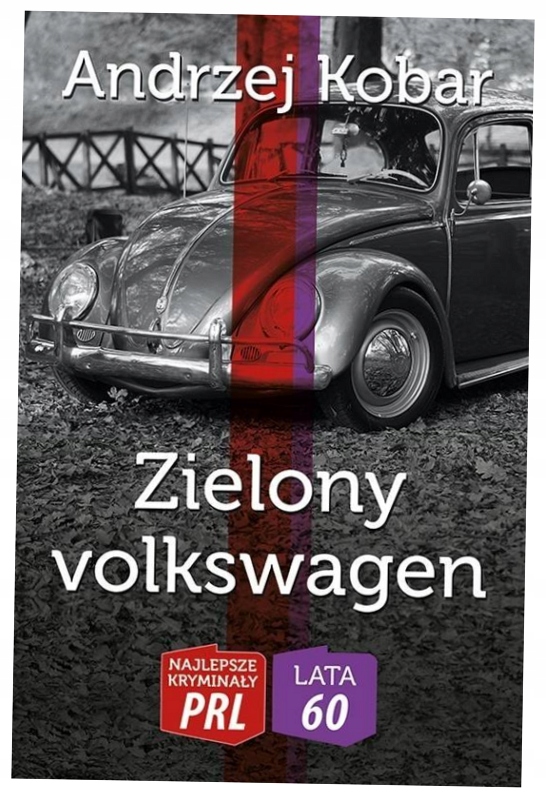 Zielony volkswagen. Najlepsze kryminały Prl/ 60