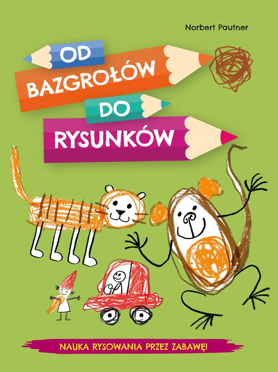 

Od bazgrołów do rysunków Norbert Pautner