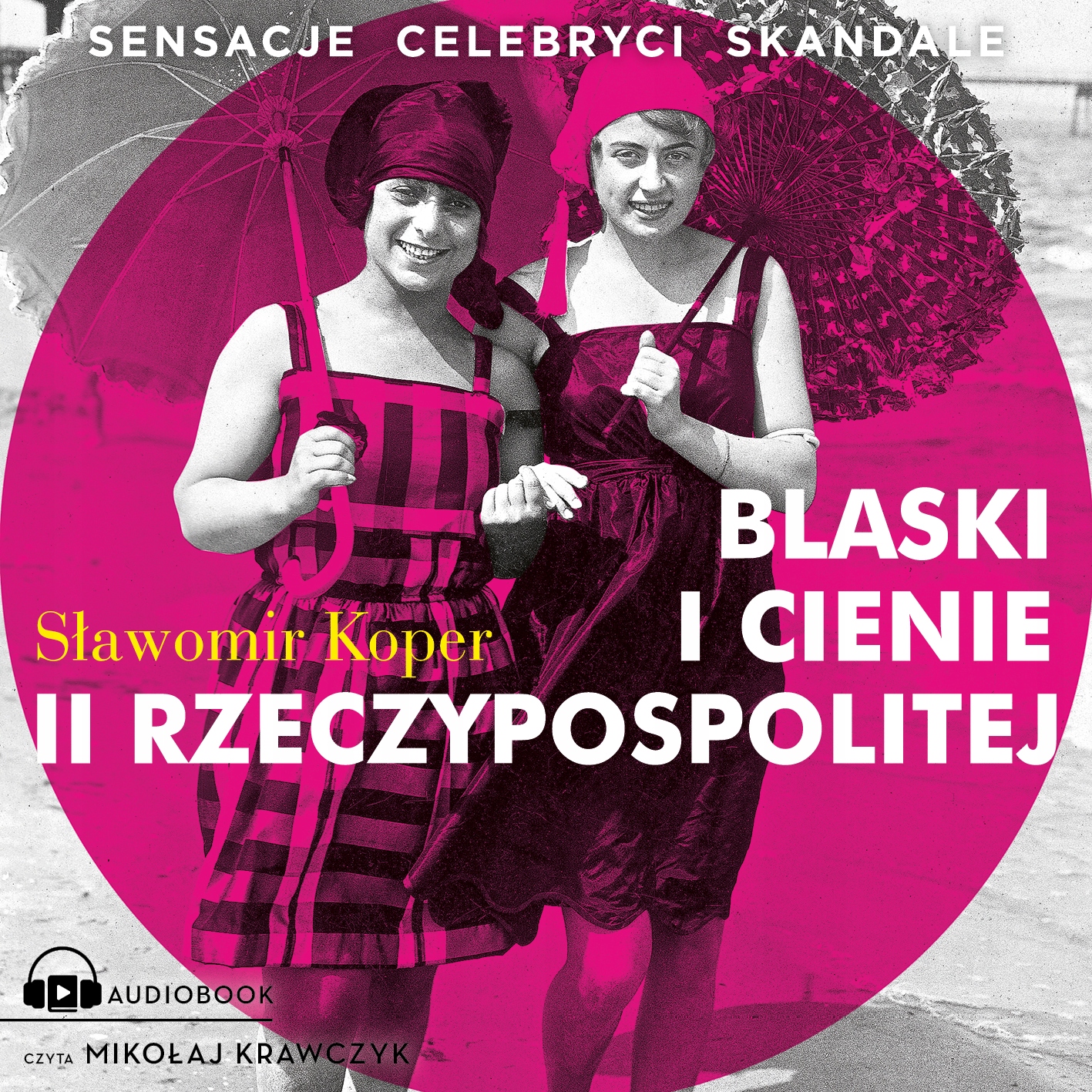 Blaski i cienie II Rzeczypospolitej. Sensacje,
