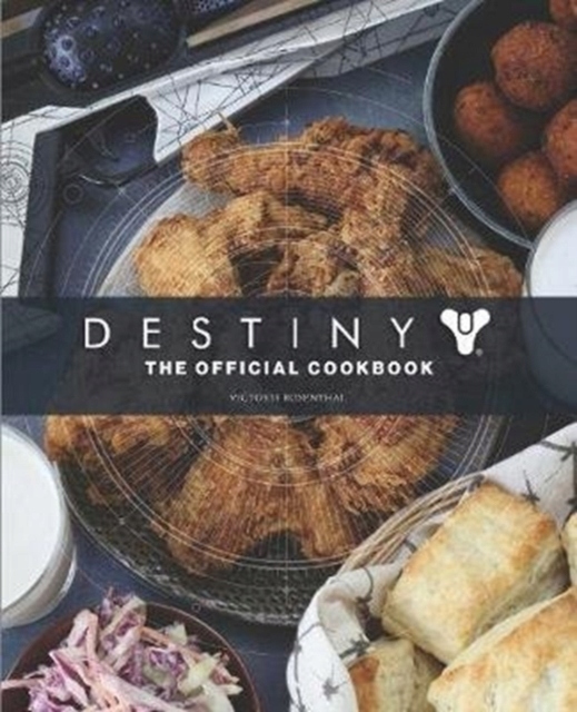 Destiny: The Official Cookbook Victoria Rosenthal