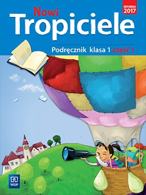 

Nowi Tropiciele. Klasa 1. Podręcznik. Część 1