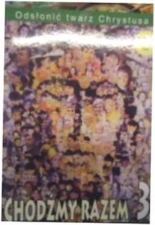 Osłonić twarz Chrystusa Chodźmy razem 3