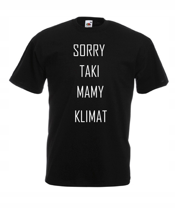 

S Koszulka Męska Sorry Taki Mamy Klimat Napis
