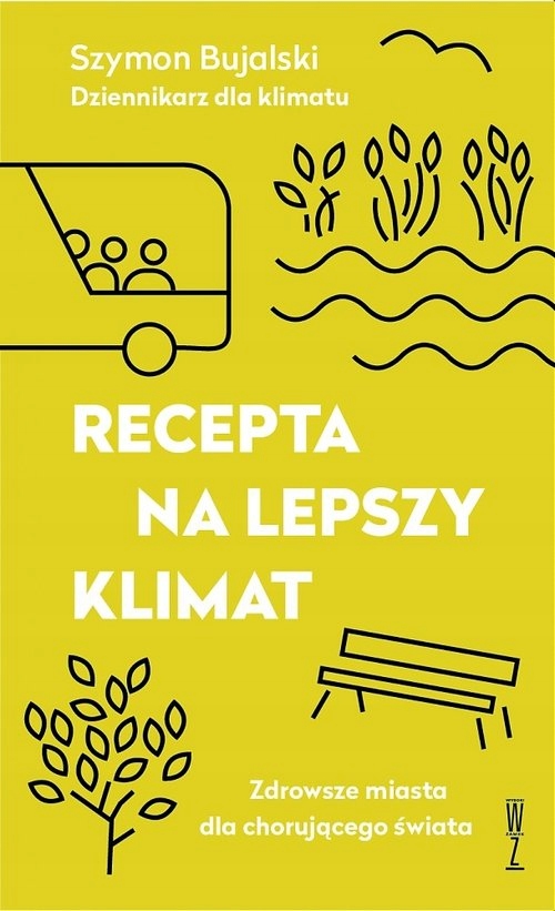 Recepta na lepszy klimat Szymon Bujalski
