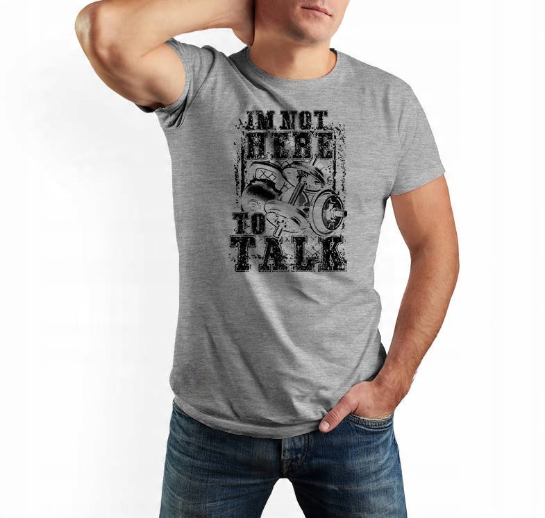 

T-shirt męski na siłownię I'M Not Here To Talk S
