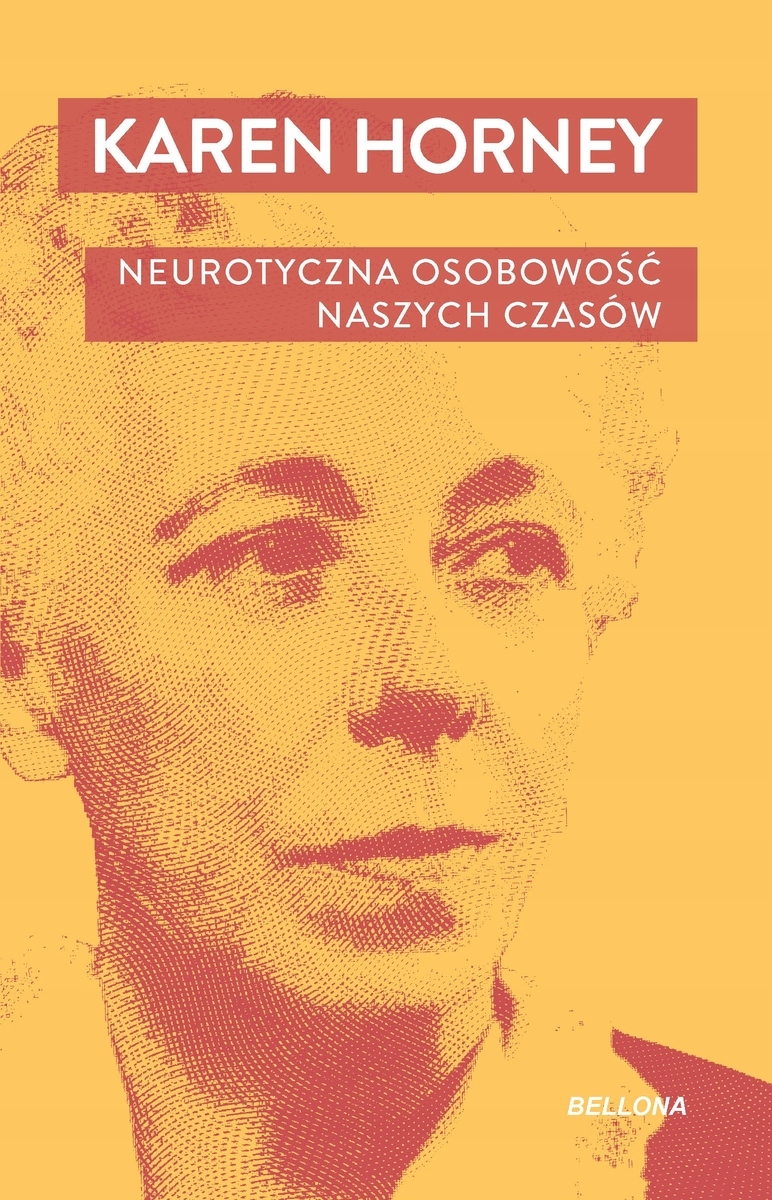 Neurotyczna osobowość naszych czasów Karen Horney Stan Nowa