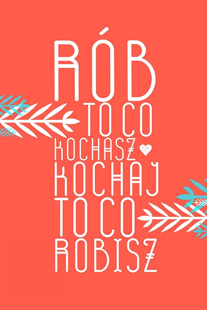 

Rób to co kochasz Motywacyjny Plakat 61x91,5 cm