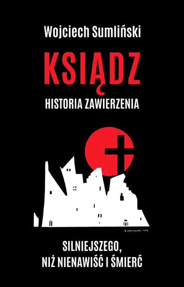 KSIĄDZ HISTORIA ZAWIERZENIA SILNIEJSZEGO NIŻ NIENAWIŚĆ I ŚMIERĆ