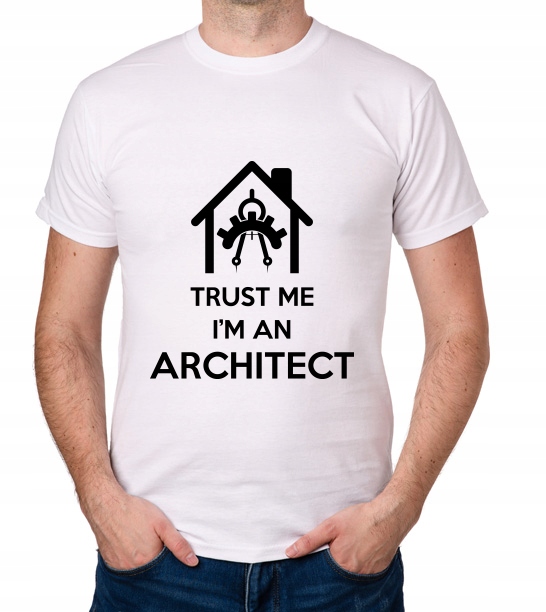 

koszulka Trust Me I'M An Architect prezent