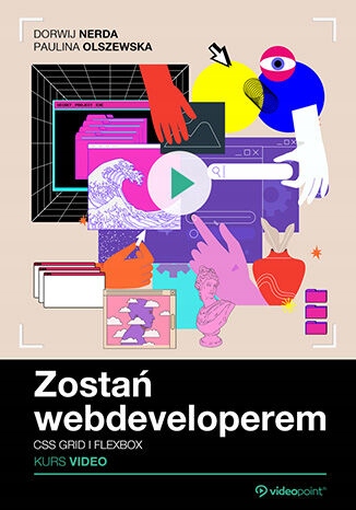 Zostań webdeveloperem. Kurs video. CSS Grid Tytuł Zostań webdeveloperem Kurs video CSS Grid i Flexbox