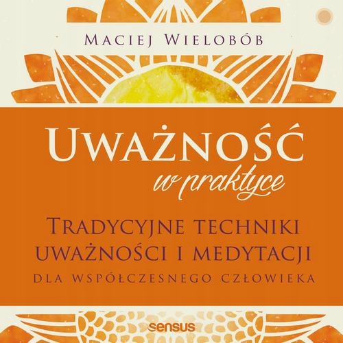UWAŻNOŚĆ W PRAKTYCE. TRADYCYJNE TECHN.. AUDIOBOOK