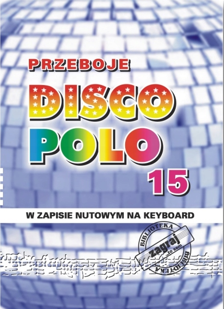 

Zagraj To Sam Przeboje Disco Polo CZ.15