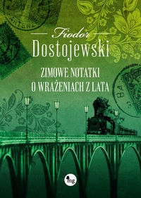 

Zimowe Notatki O Wrażeniach Z Lata Dostojewski..