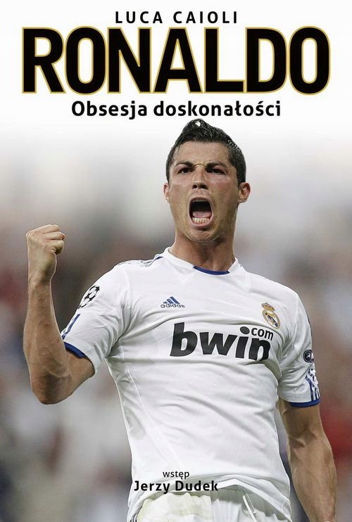 RONALDO. OBSESJA DOSKONAŁOŚCI LUCA CAIOLI EBOOK