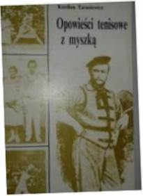 Opowieści tenisowe z myszką - K Tarasiewicz