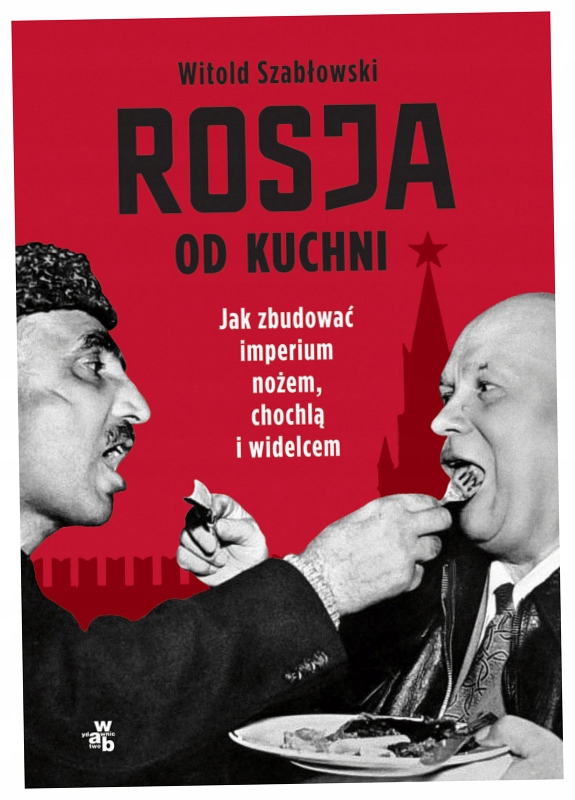 Rosja od kuchni Witold Szabłowski-Zdjęcie-0