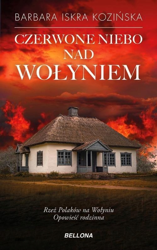 Czerwone Niebo Nad Wołyniem Barbara Iskra Kozińska