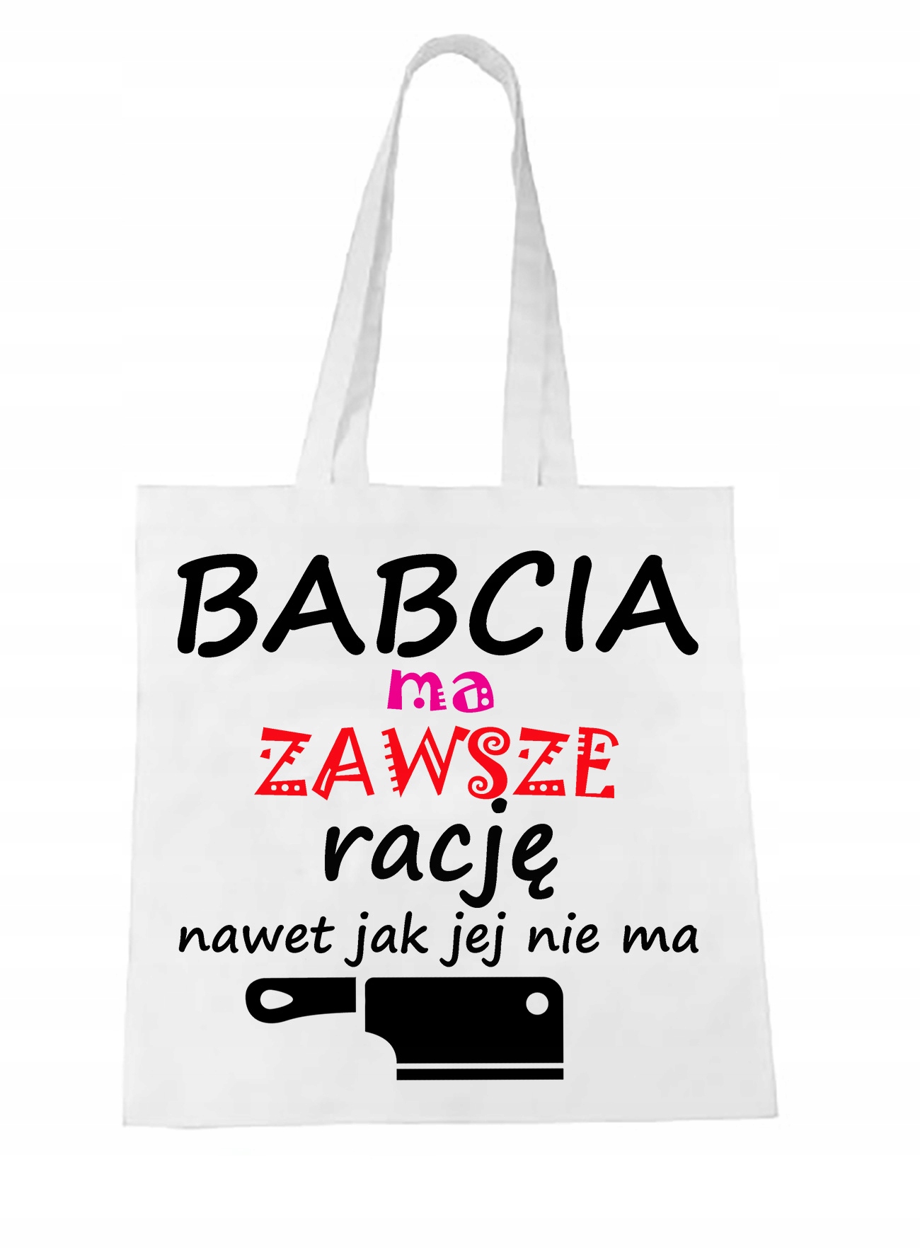 

Torba na Dzień Babci Babcia Ma Zawsze Rację