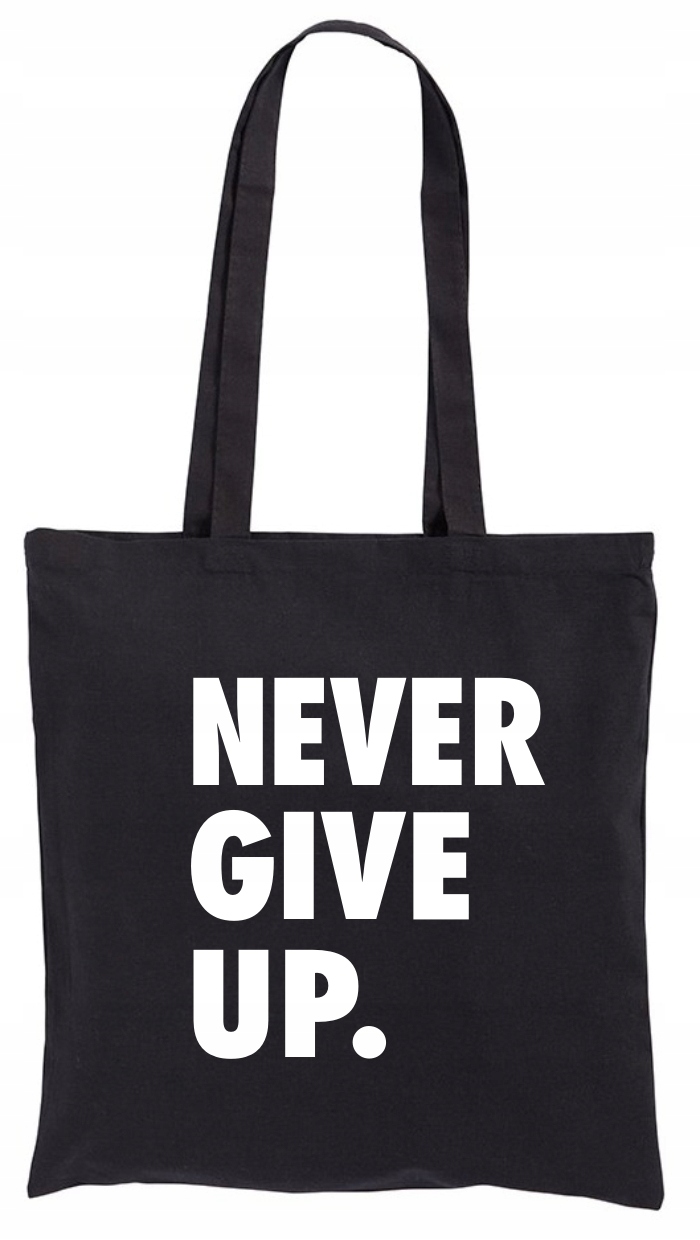 

Never Give Up. Torba bawełniana Ekologiczna