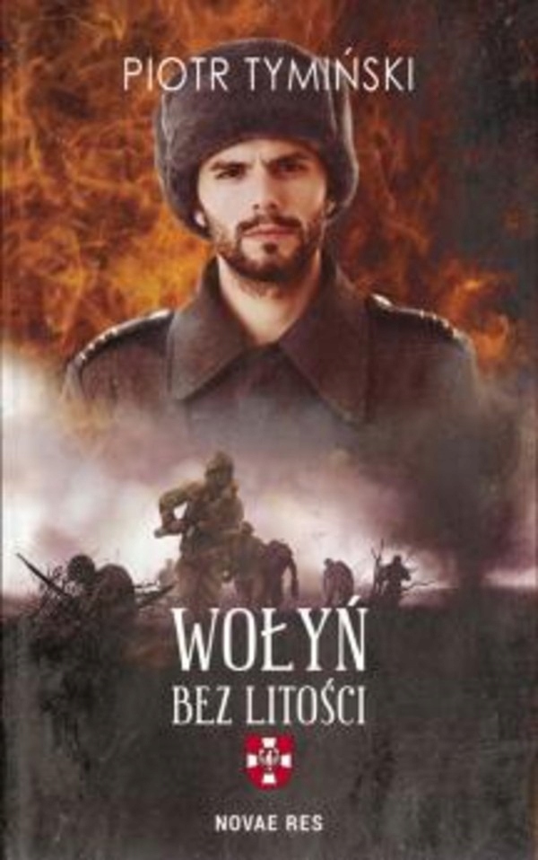Wołyń. Bez litości Piotr Tymiński miękka ze skrzydełkami Novae Res