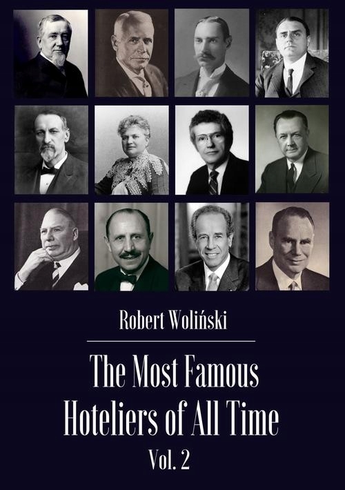 The Most Famous Hoteliers of All Time Vol. 2 - Robert Woliński | Ebook